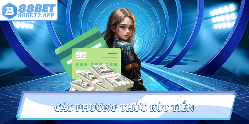 Các phương thức rút tiền