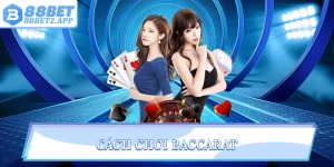 Cách chơi Baccarat