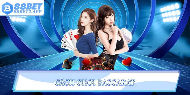 Cách chơi Baccarat