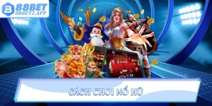 Cách chơi nổ hũ