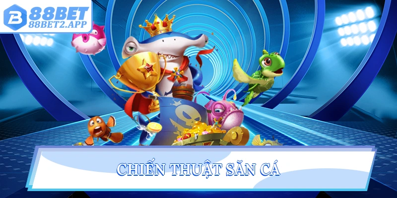 Chiến thuật săn cá