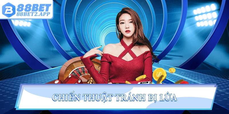 Chiến thuật tránh bị lừa