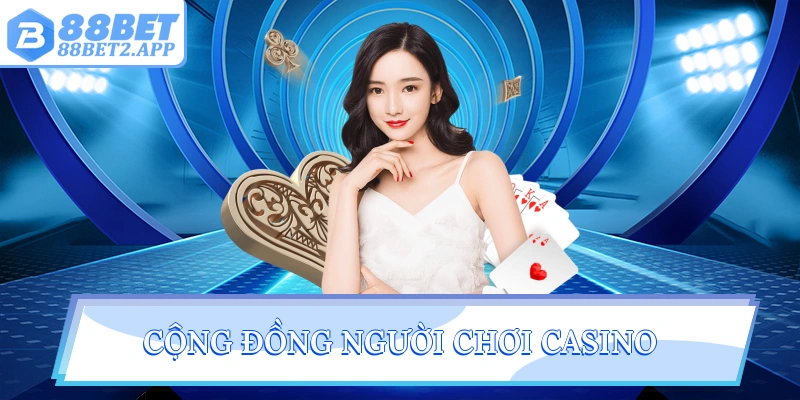 Cộng đồng người chơi Casino 