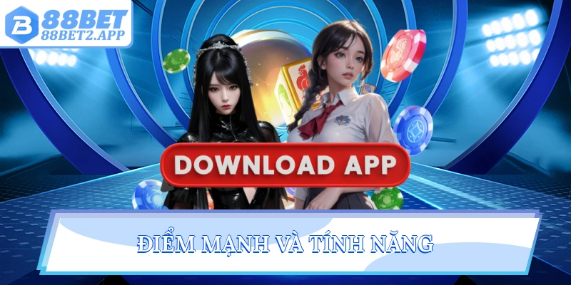 Điểm mạnh và tính năng