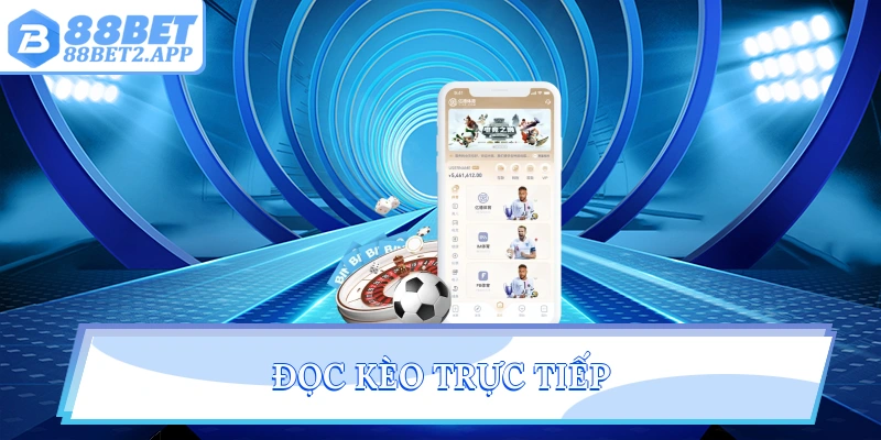 Đọc kèo trực tiếp