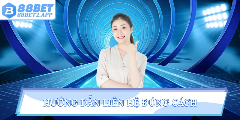 Hướng dẫn liên hệ đúng cách