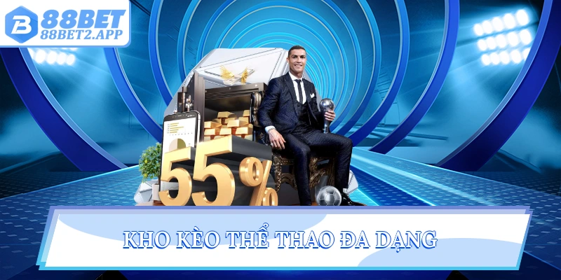 Kho kèo thể thao đa dạng