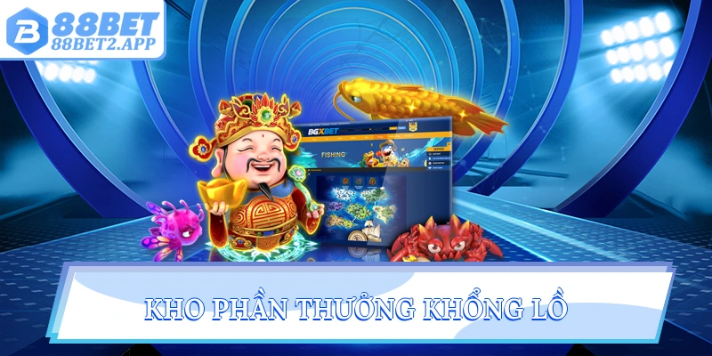 Kho phần thưởng khổng lồ
