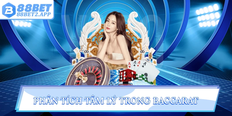Phân tích tâm lý trong Baccarat