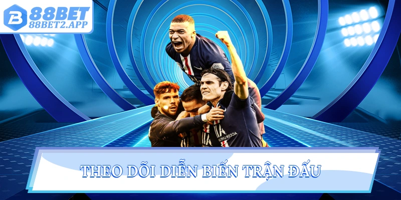 Theo dõi diễn biến trận đấu