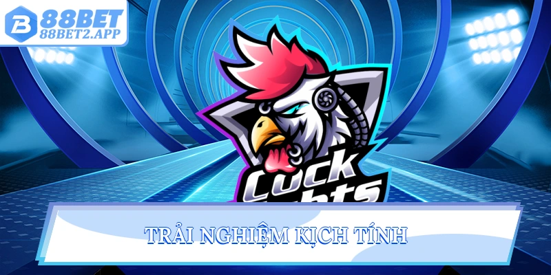 Trải nghiệm kịch tính