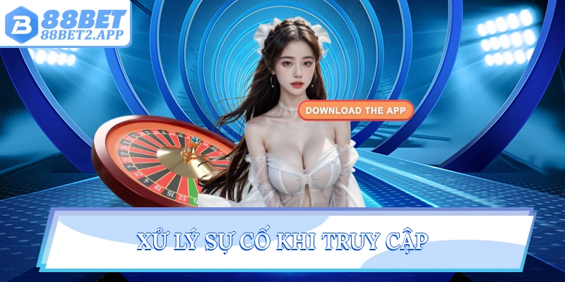 Xử lý sự cố khi truy cập